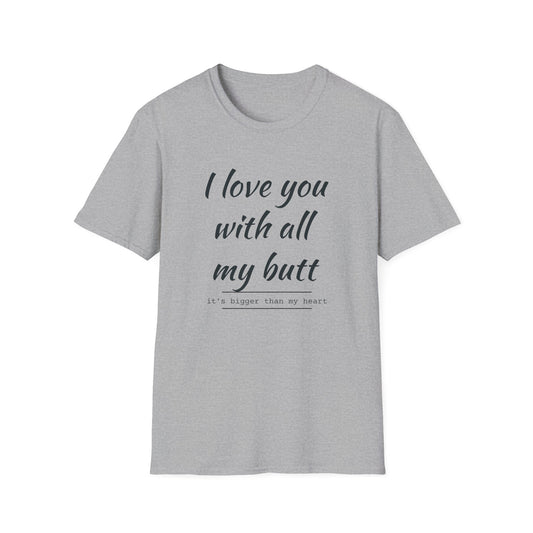 I love u BUTT T-Shirt