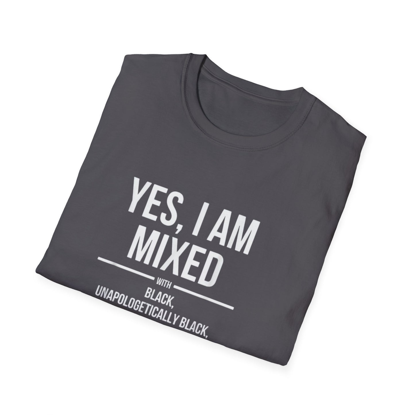 Mixed Unisex T-Shirt - 'Yes I'm MIXED'