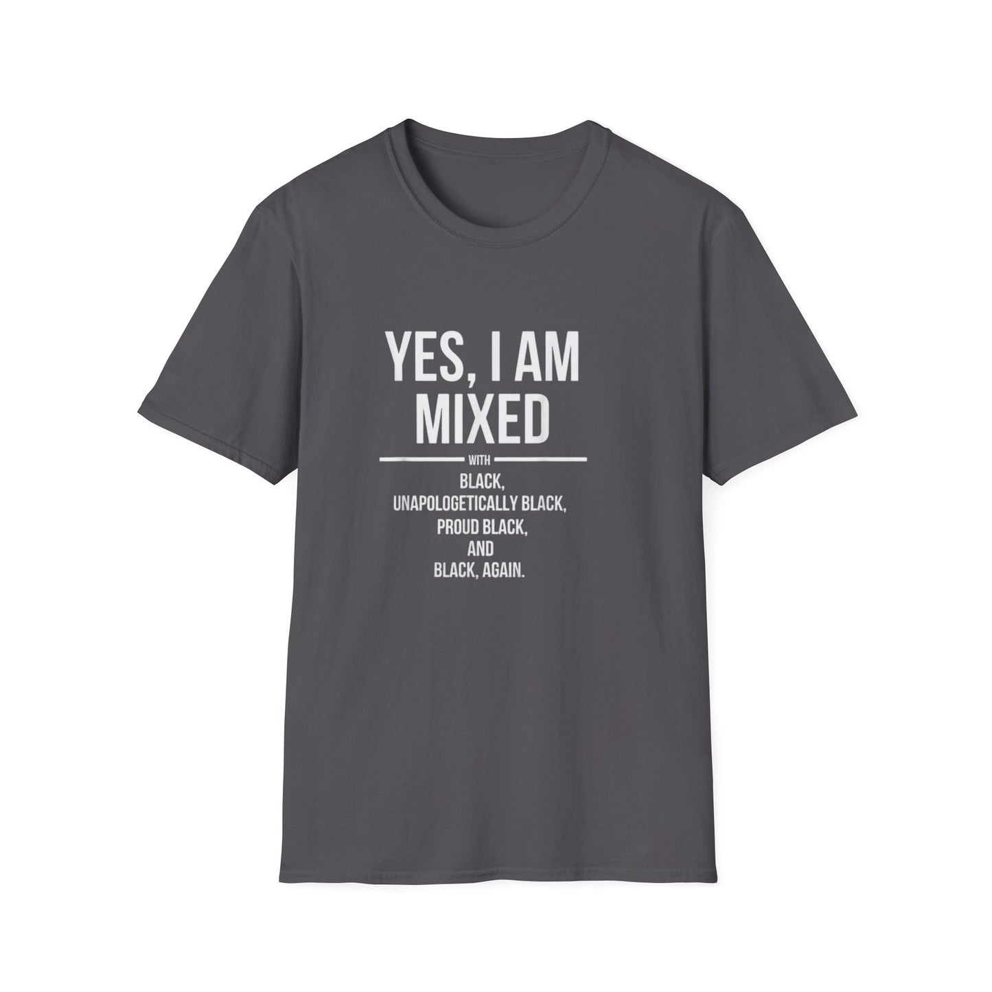 Mixed Unisex T-Shirt - 'Yes I'm MIXED'